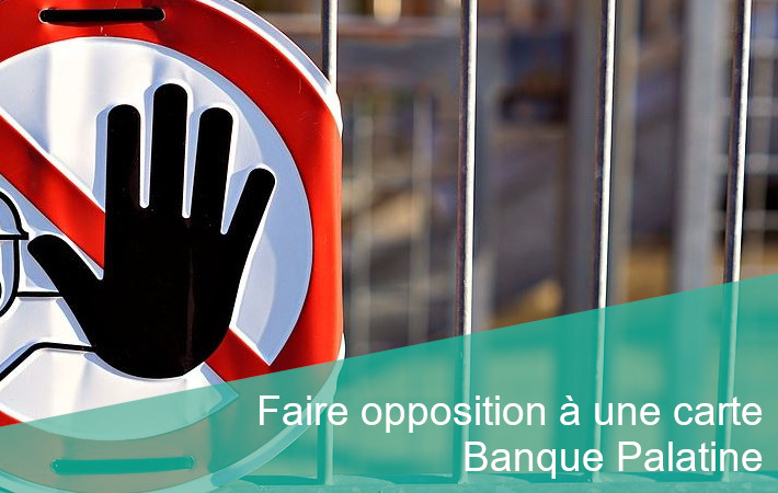 opposition carte Banque Palatine